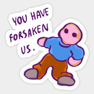 ancient doll you have foresaken us Sticker